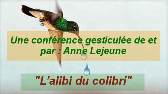 You are currently viewing Conférence gesticulée « L’alibi du colibri »